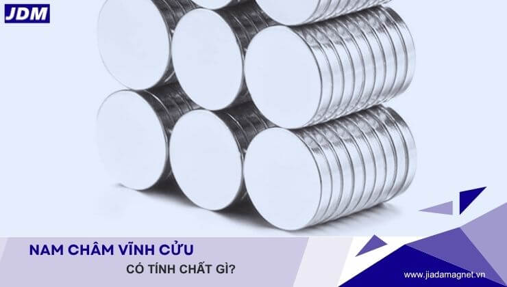 Nam Châm Vĩnh Cửu Có Tính Chất Gì