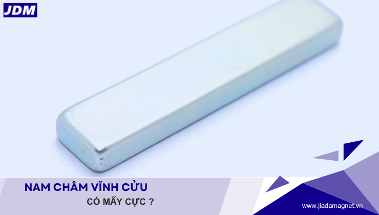Nam Châm Vĩnh Cửu Có Mấy Cực
