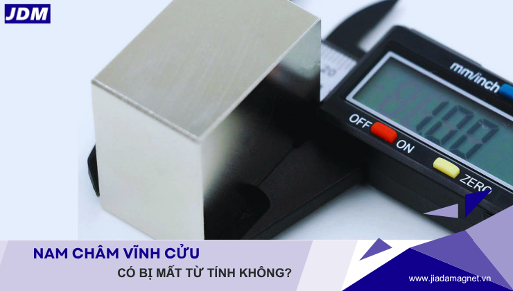 Nam châm vĩnh cửu có bị mất từ tính không