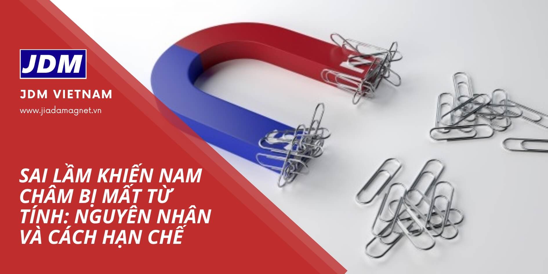 Sai lam nam cham - Sai lầm khiến nam châm bị mất từ tính: Nguyên nhân và cách hạn chế