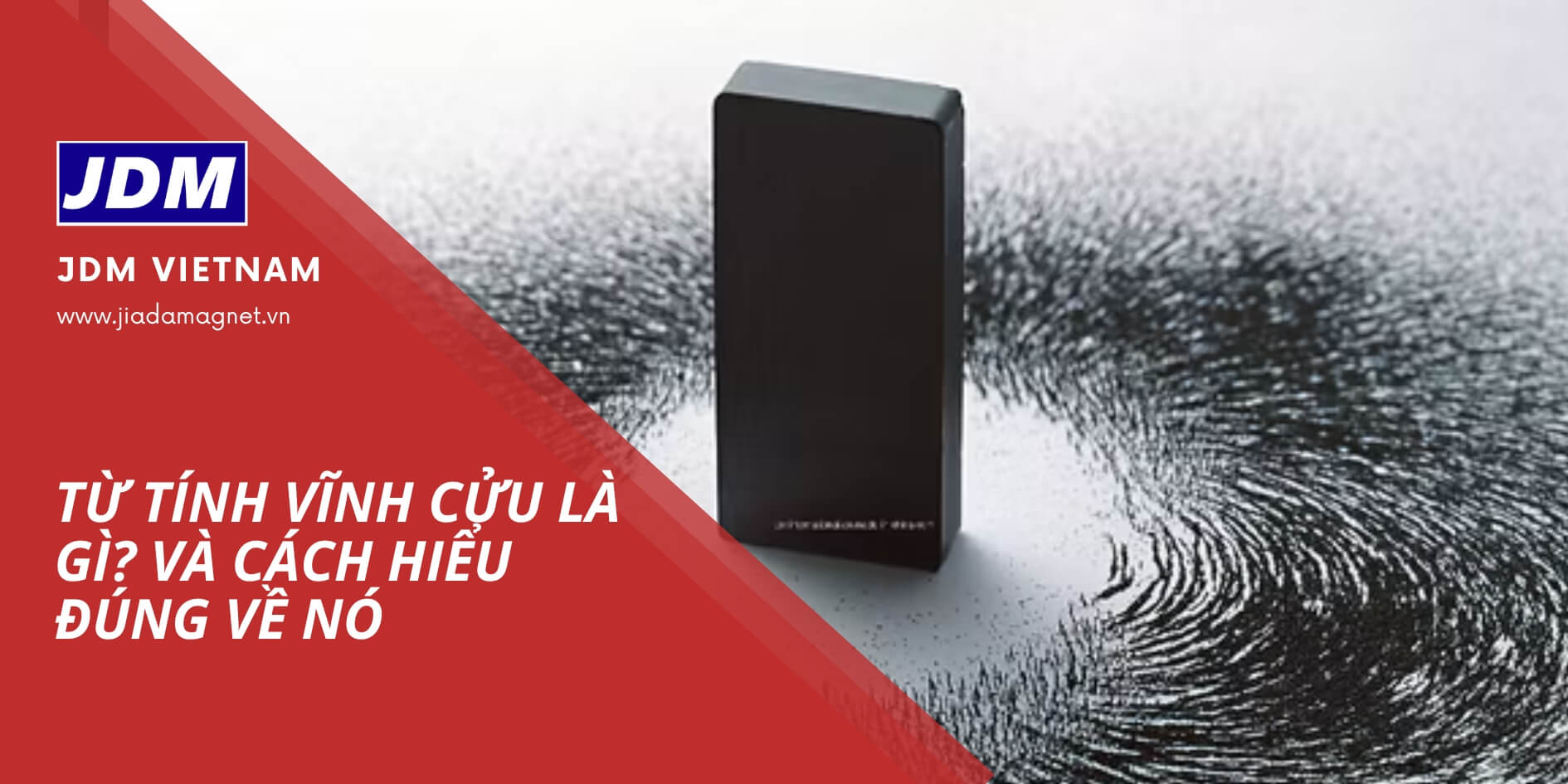 Tu tinh nam cham la gi - Từ tính vĩnh cửu là gì? Và cách hiểu đúng về nó